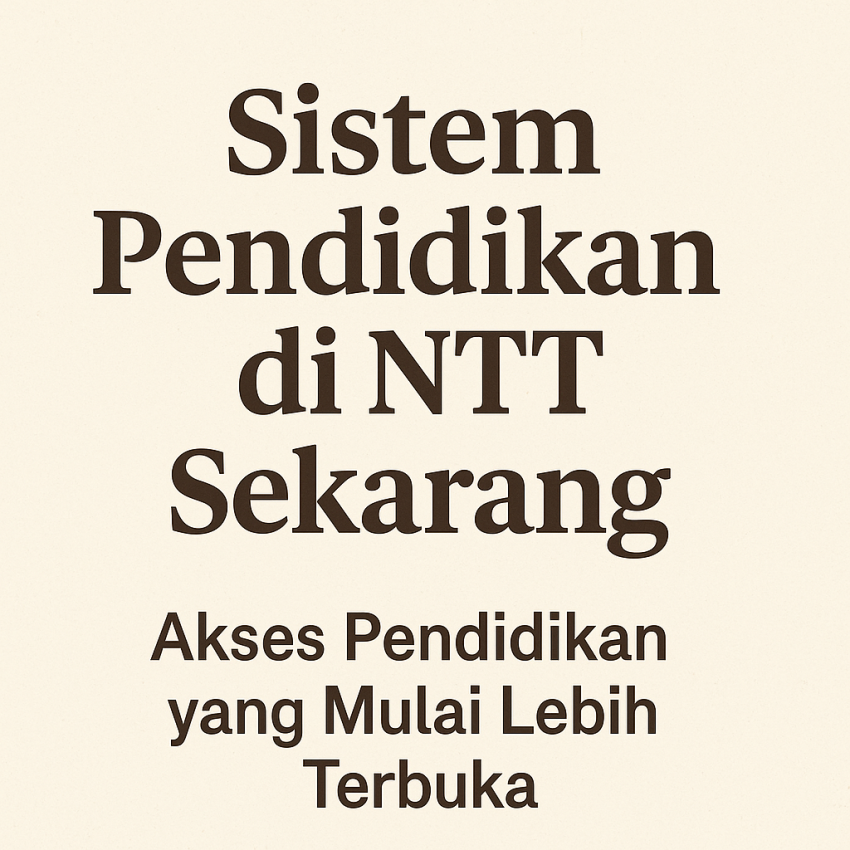 Sistem Pendidikan NTT Sekarang
